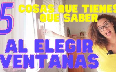 Las 5 cosas que saber antes de elegir nuevas ventanas